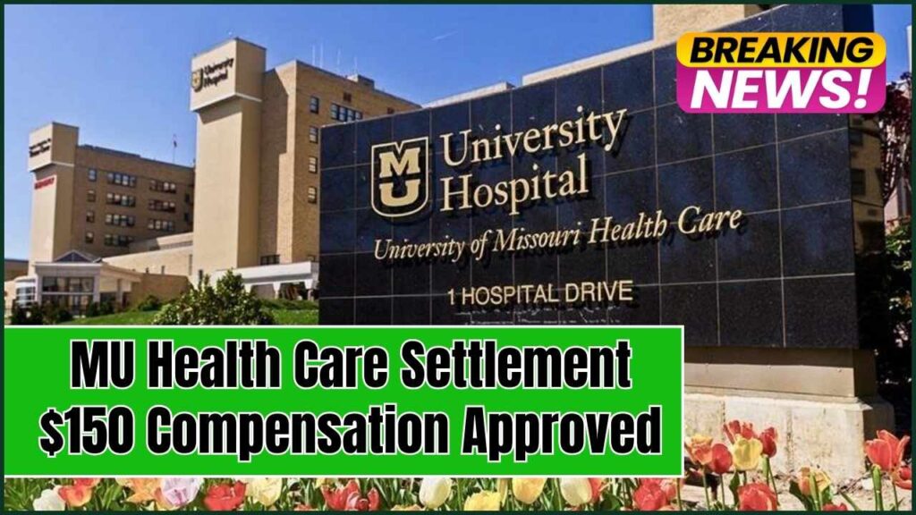MU Health Care Settlement: $150 Compensation Approved – Check Your Status! 1 MU Health Care Settlement